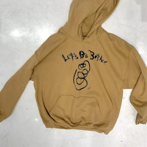 “Let's Be Better And Kind” Hoodies